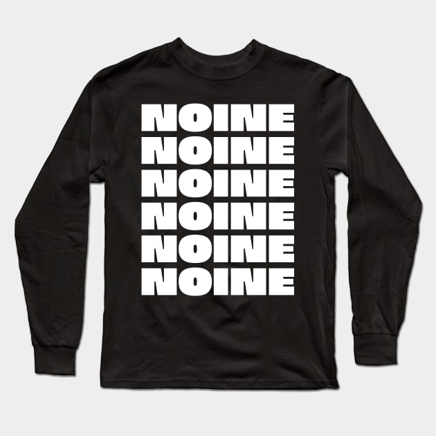 NOINE NOINE NOINE NOINE NOINE NOINE Long Sleeve T-Shirt by Howchie